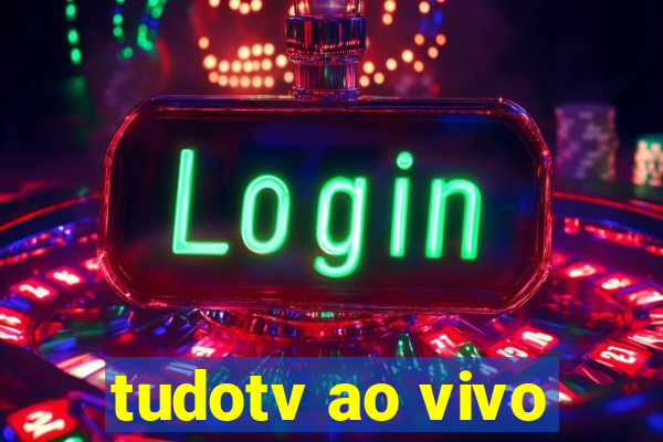 tudotv ao vivo